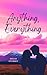Anything, Everything by Bekah Overbey