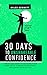 30 Days to Unshakeable Conf...
