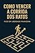 Como Vencer a Corrida dos R...