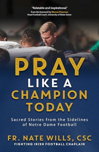 Pray Like a Champion Today: Sacred Stories from the Sidelines of Notre Dame Football (Paperback)