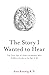 The Story I Wanted to Hear by Ann Koenig R.N.