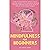 Mindfulness: Mindfulness fo...