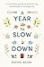 A Year to Slow Down: A Christian guide to embracing handmade & homegrown
