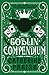 The Goblin Compendium: Your...