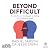 Beyond Difficult by Rachel Samson