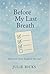 Before My Last Breath by Julie Ricks