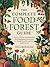 The Complete Food Forest Guide by Eva Greenleaf