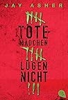 Tote Mädchen lügen nicht by Jay Asher