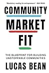 Community Market Fit: The Blueprint for Building Unstoppable Communities