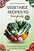 Let's Provide Some Vegetable Recipes To Everybody by Henley Pointer
