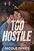 Too Hostile by Nicole Dykes