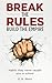 Break the Rules, Build the Empire by E.K. Moro