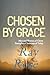 Chosen by Grace: Exemplary ...