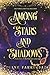 Among Stars and Shadows: A Spellbinding Romantic Fantasy (The Encantraalm saga)