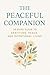 The Peaceful Companion: A 3...