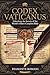 CODEX VATICANUS : Unlocking the Secrets of the World's Oldest Complete Bible (The Codex Chronicles Book 2)