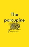 The Porcupine