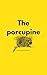 The Porcupine by Hae Kyong Kim Nelson