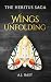 Wings Unfolding (The Heritu...
