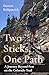 Two Sticks, One Path: A Jou...