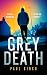 Grey Death by Paul Birch Grey Death by Paul Birch