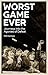 Worst Game Ever: Journeys i...