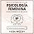 Psicología Femenina para Ho...