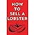 How To Sell A Lobster 2nd E...