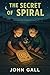 The Secret Of The Spiral: A...