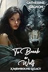 To Break a Wolf: ...