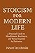 Stoicism for Modern Life: A...
