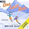 One Last Run by Bryce Oakley