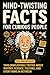 Mind-Twisting Facts for Cur...