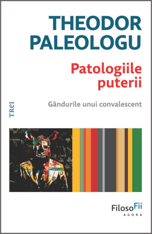 Patologiile puterii. Gândurile unui convalescent
