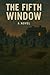 The Fifth Window