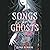 Songs for Ghosts