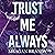 Trust Me Always (Boys of Avix, #3)