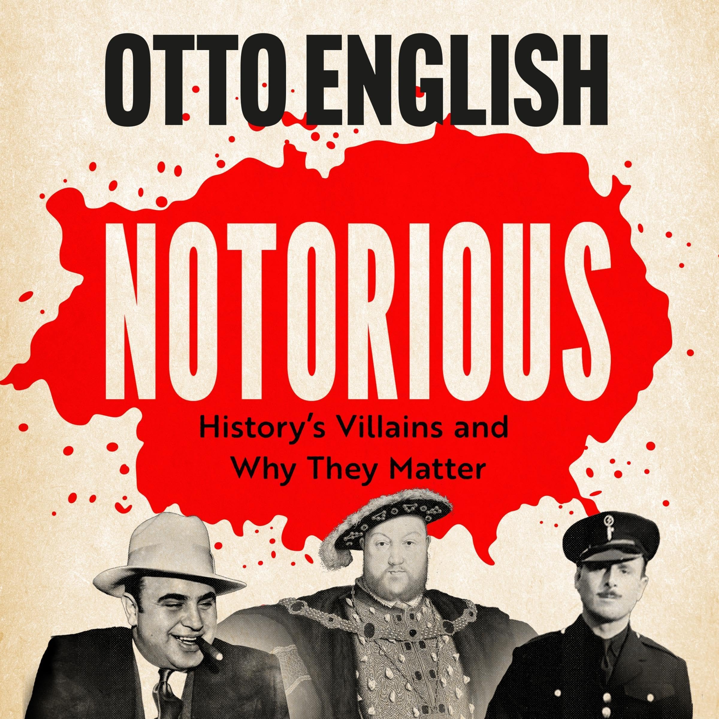 Notorious: History’s Villains and Why They Matter (Audible Audio)