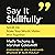 Say It Skillfully: Speak Up...