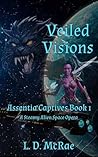 Veiled Visions: Assentia Captives Series Book 1