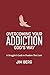 Overcoming Your Addiction G...