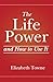 The Life Power and How to Use It