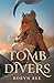 Tomb Divers by Robyn Bee