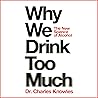 Why We Drink Too ...