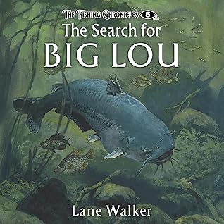 The Search for Big Lou: The Fishing Chronicles, Book 5