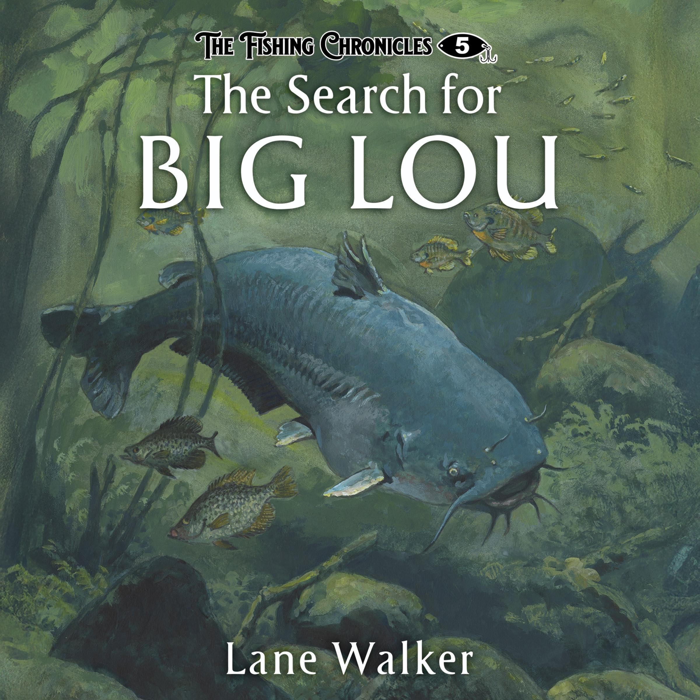 The Search for Big Lou: The Fishing Chronicles, Book 5 (Audible Audio)