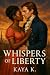 Whispers of liberty by Kaya K. Whispers of liberty by Kaya K.