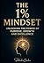 The 1% Mindset: Unlocking t...