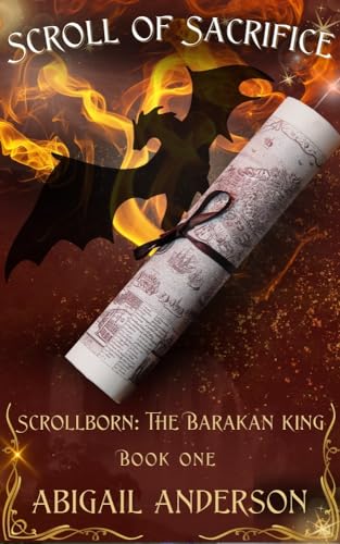 Scroll of Sacrifice: Scrollborn: The King of Barakan: Book One (Kindle Edition)