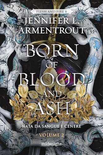 Born of Blood and Ash. Nata da sangue e cenere Vol.2 (Flesh and Fire #4, part 2)